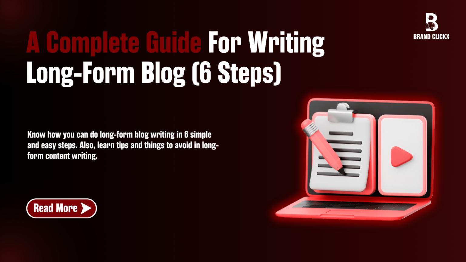 A Complete Guide For Writing Long-Form Blog (6 Steps) Long Form Blogs