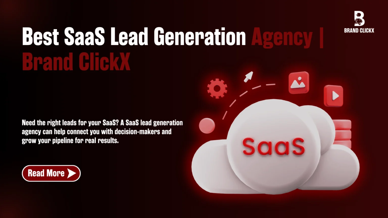 1 Best SaaS Lead Generation Agency _ Brand ClickX | SaaS Lead Generation Agency: Find the Right Leads for Your SaaS Business