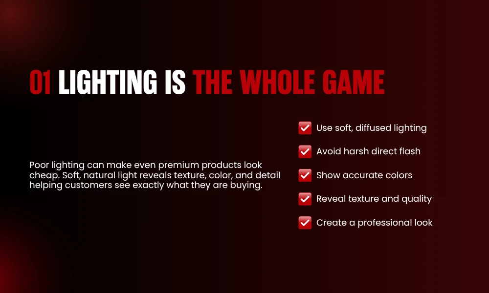 | 9 Best Practices for E-commerce Product Photography LIGHTING IS THE WHOLE GAME